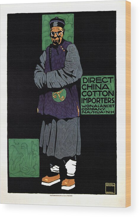 China Wood Print featuring the mixed media Direct China Cotton Importer - Wonalancet Company - Vintage Advertising Poster by Studio Grafiikka