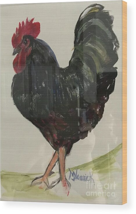 Rooster Wood Print featuring the painting Here I Am by M J Venrick