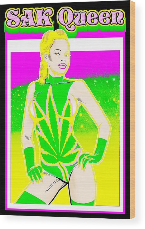 420 Wood Print featuring the photograph Sak Queen by C1 Designer