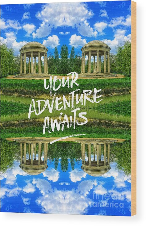 Your Adventure Awaits Wood Print featuring the photograph Your Adventure Awaits Temple of Love Versailles Paris by Beverly Claire Kaiya