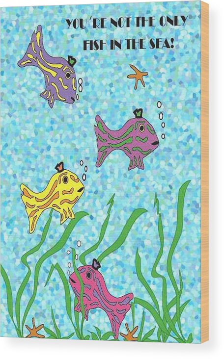 Green Wood Print featuring the painting You're Not the Only Fish in the Sea. by Vickie G Buccini