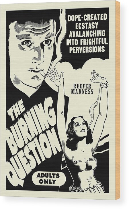 Drugs Wood Print featuring the painting Burning Question - Reefer Madness by Motion Picture Ventures