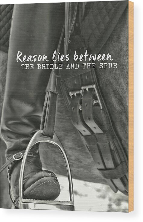 And Wood Print featuring the photograph DRESSAGE IRONS quote by Dressage Design