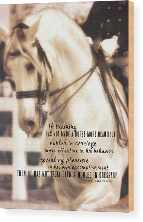 Accomplishment Wood Print featuring the photograph DRESSAGE PERFECTION quote by JAMART Photography