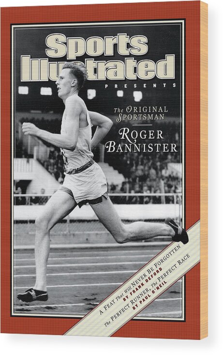 Championship Wood Print featuring the photograph Roger Bannister The Original Sportsman Sports Illustrated Cover by Sports Illustrated
