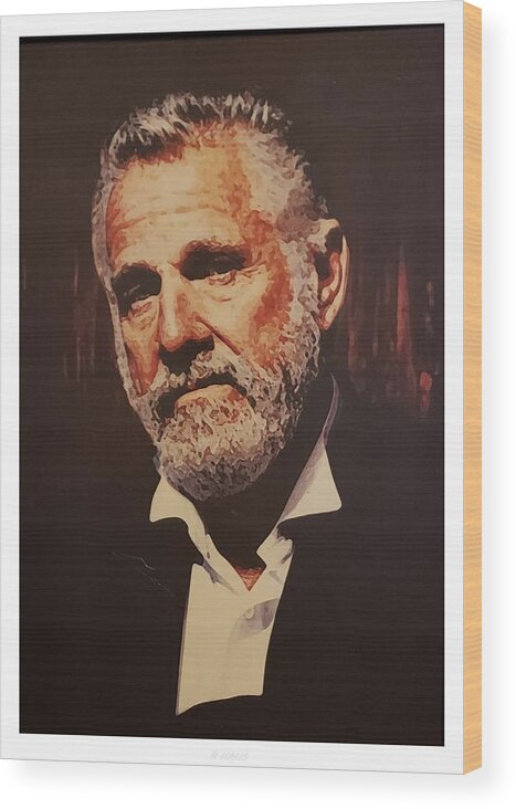The Most Interesting Man In The World Wood Print featuring the photograph The Most Interesting Man In The World by Rob Hans
