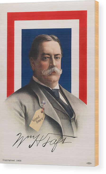 President Taft Wood Print featuring the painting William Howard Taft - Good Times - 1908 by War Is Hell Store