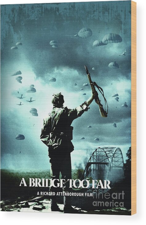 Movie Poster Wood Print featuring the digital art A Bridge Too Far by Bo Kev