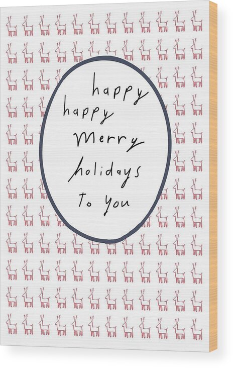 Holidays Wood Print featuring the digital art Happy Merry Holidays by Ashley Rice