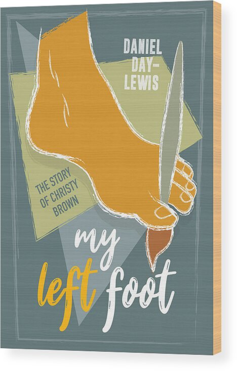 Movie Poster Wood Print featuring the digital art My Left Foot - Alternative Movie Poster by Movie Poster Boy