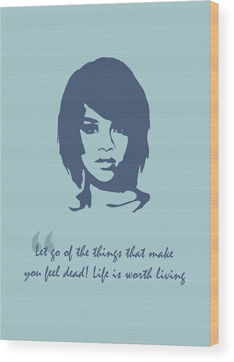Legend Wood Print featuring the digital art Rihanna Quote by Ahmad Nusyirwan