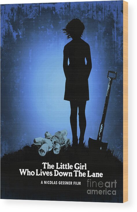 Movie Poster Wood Print featuring the digital art The Little GIrl Who Lives Down The Lane by Bo Kev