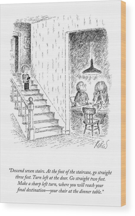 at The Foot Of The Stairs Go 6 Feet. Turn Left At Door; Go Straight 2 Feet Wood Print featuring the drawing Turn Left At The Door by Edward Koren