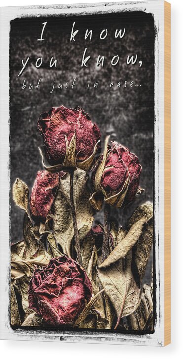 Valentine Wood Print featuring the photograph I know you know by Weston Westmoreland