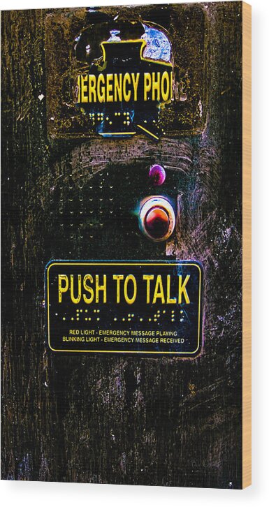 Emergency Phone Wood Print featuring the photograph Push To Talk by Bob Orsillo