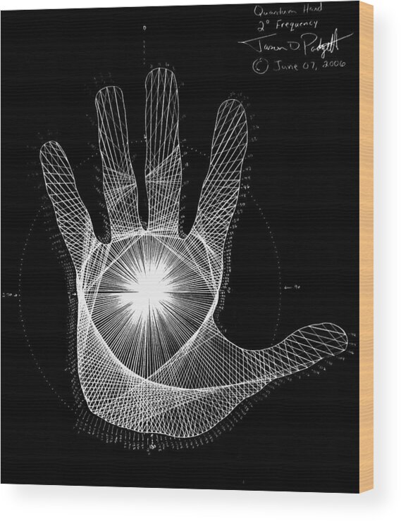 Hand Wood Print featuring the drawing Quantum Hand through my eyes by Jason Padgett