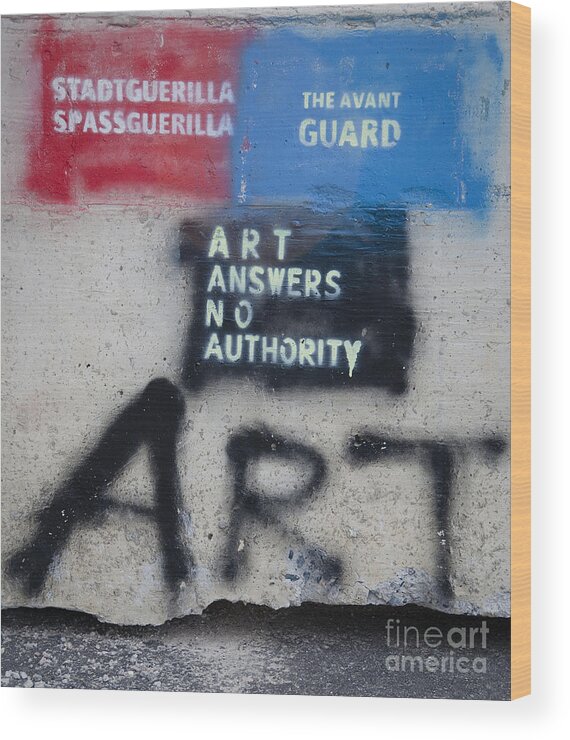 Graffiti Wood Print featuring the photograph Art Answers No Authority by Terry Rowe