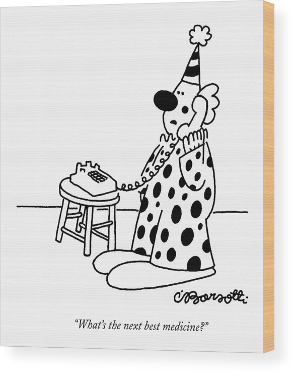 Depression Wood Print featuring the drawing What's The Next Best Medicine? by Charles Barsotti