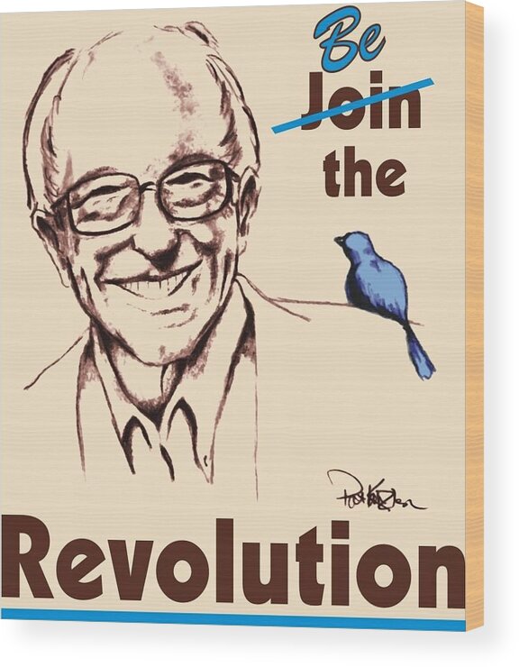 Bernie Wood Print featuring the painting Be the REVOLUTION by Patricia Kanzler