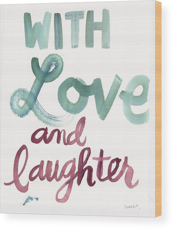 Brush Wood Print featuring the photograph With Love And Laughter Lettering by Gillham Studios