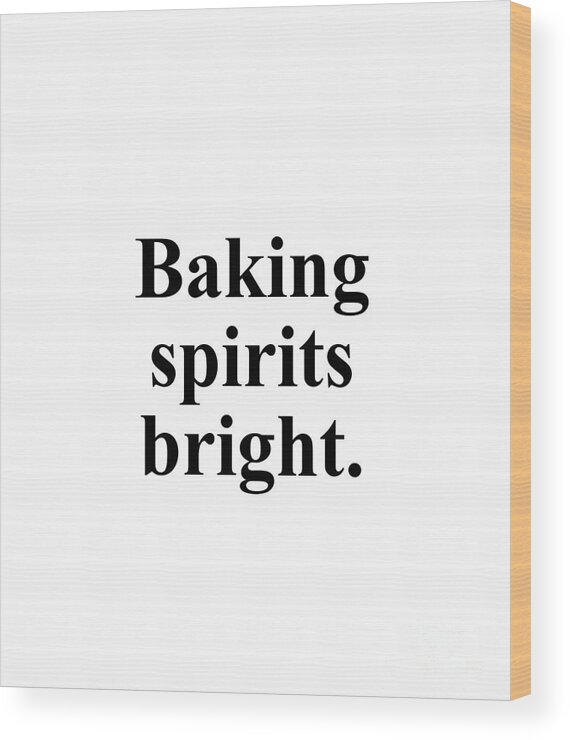 Baker Wood Print featuring the digital art Baking spirits bright. by Jeff Creation