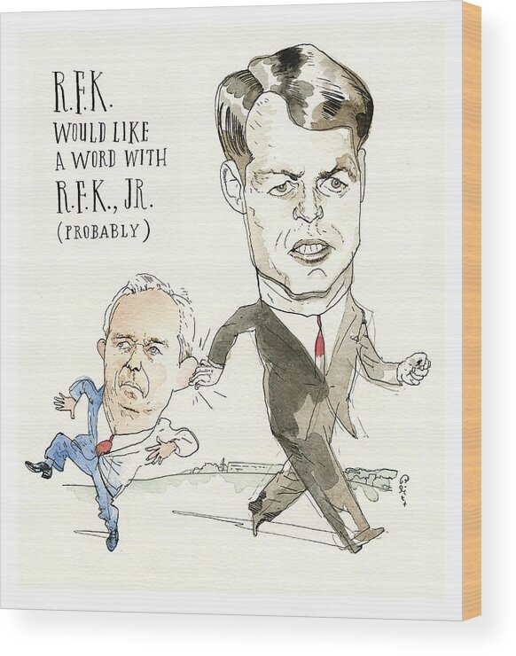 Does R.f.k. Wood Print featuring the painting Does R.F.K., Jr. Need a Time-Out? by Barry Blitt