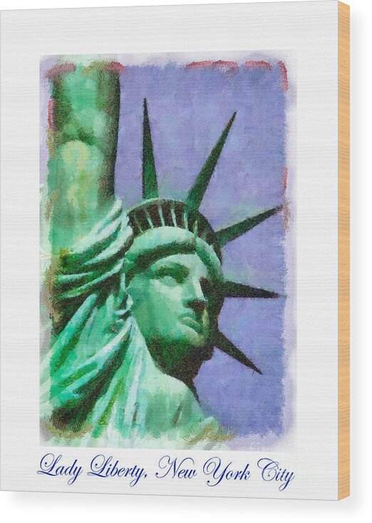 New York City Wood Print featuring the painting Lady Liberty by Betsy Foster Breen