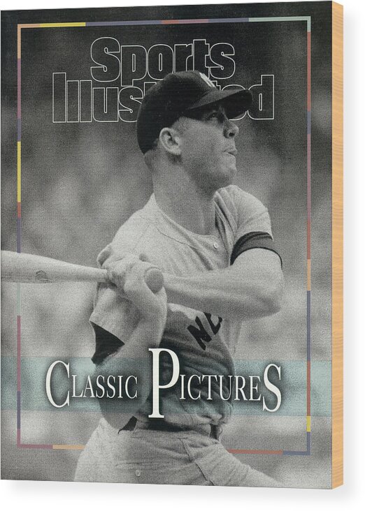 American League Baseball Wood Print featuring the photograph New York Yankees Mickey Mantle Sports Illustrated Cover by Sports Illustrated