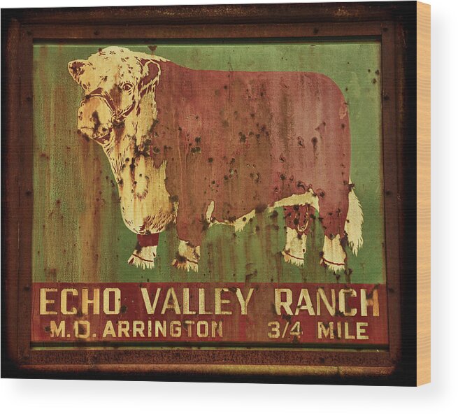 Metal Sign Wood Print featuring the photograph Echo Valley Ranch #1 by Jeanne May