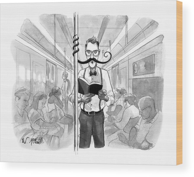 Captionless Mustache Wood Print featuring the drawing A Man's Elaborate Mustache Curls Around A Subway by Will McPhail