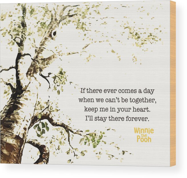Winnie The Pooh Wood Print featuring the digital art Keep Me In Your Heart by Nancy Ingersoll