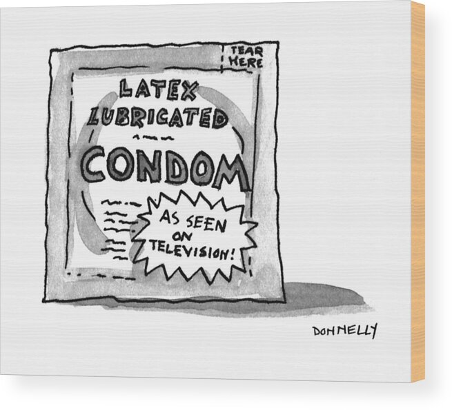 (condom Package Which Advertises )
Sex Wood Print featuring the drawing New Yorker January 24th, 1994 by Liza Donnelly
