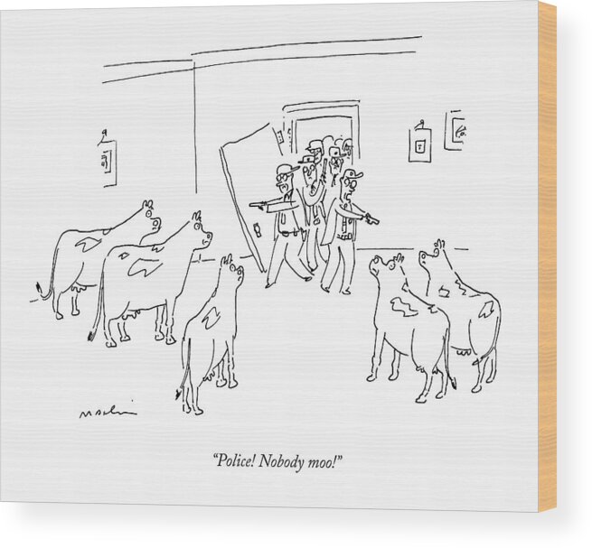 Cows Wood Print featuring the drawing Police Burst In With Guns To A Room Filled by Michael Maslin