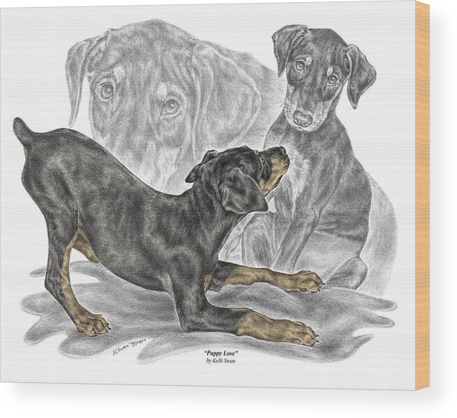 Black And Tan Doberman Wood Print featuring the drawing Puppy Love - Doberman Pinscher Pup - color tinted by Kelli Swan