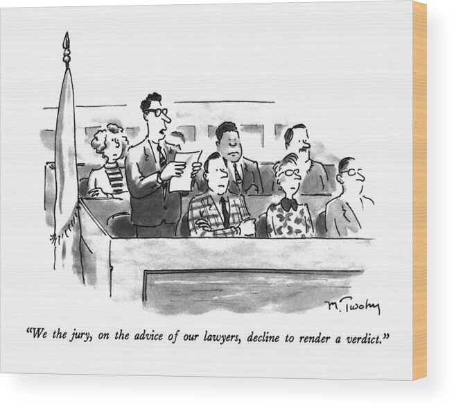 Law Wood Print featuring the drawing We The Jury by Mike Twohy