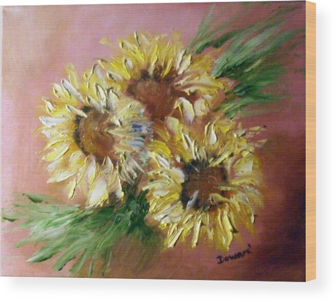 Original Oil Wood Print featuring the painting Sunflowers by Raymond Doward