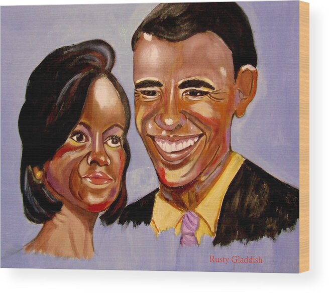 Obama Wood Print featuring the painting Barak and Michelle Obama  The Power of Love by Rusty Gladdish