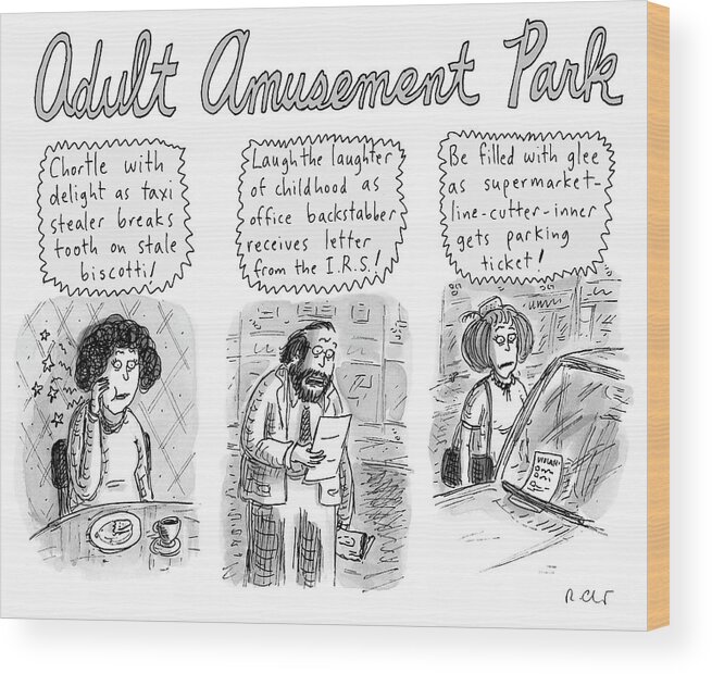 Adult Amusement Park Wood Print featuring the drawing Adult Amusement Park by Roz Chast