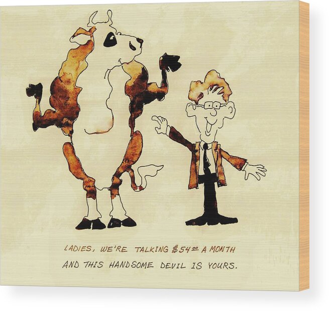 Beef Cartoons Wood Print featuring the painting Bull Lease by Larry Campbell