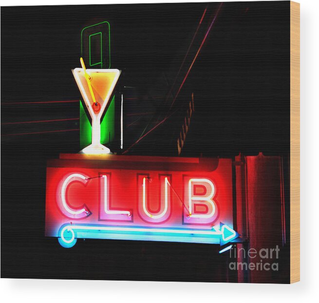 Neon Wood Print featuring the photograph CLUB Neon Sign 24x20 by Melany Sarafis