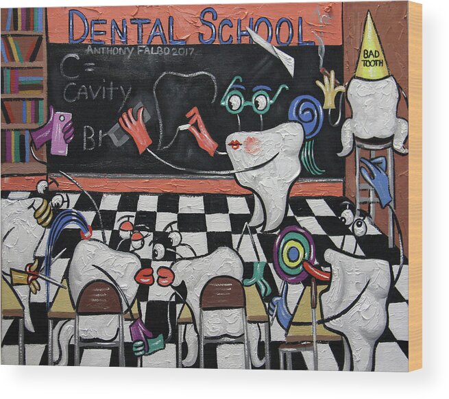 Dental Art Wood Print featuring the painting Dental School by Anthony Falbo