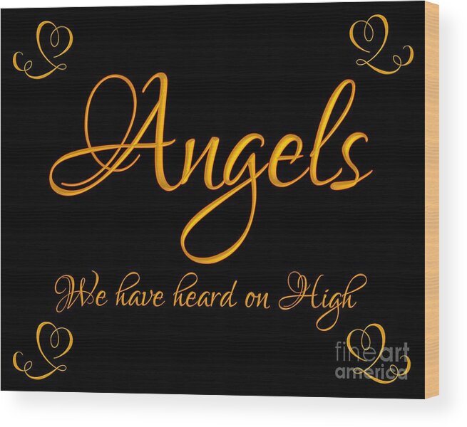 Golden Angels We Have Heard On High With Hearts Wood Print featuring the digital art Golden Angels we have heard on High with hearts by Rose Santuci-Sofranko