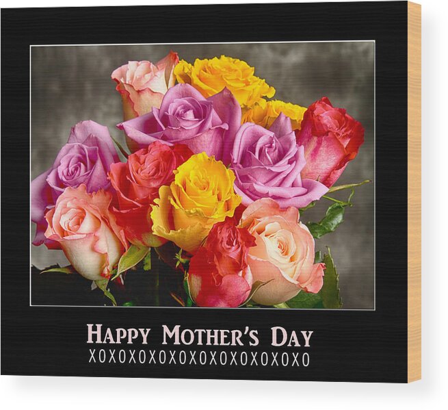 Mothers Day Wood Print featuring the photograph Happy Mother's Day by James BO Insogna
