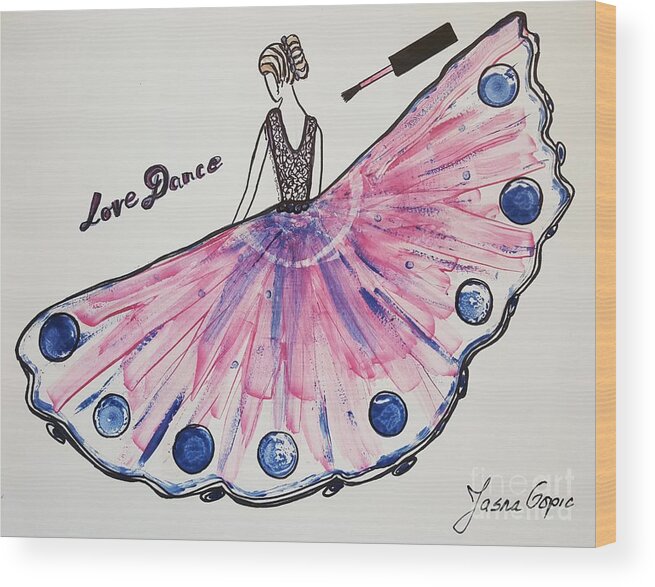Dance Wood Print featuring the painting I Love To Dance by Jasna Gopic