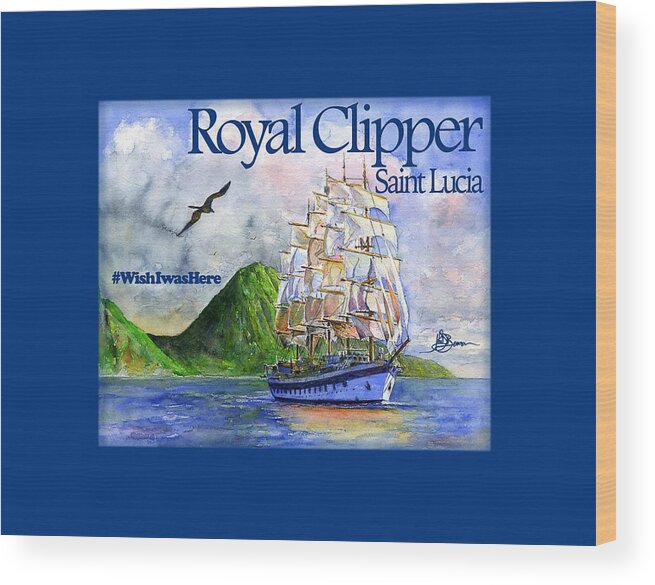 Royal Clipper Wood Print featuring the painting Royal Clipper St Lucia Shirt by John D Benson