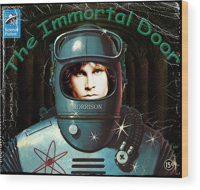 Jim Morrison Wood Print featuring the digital art The Immortal Door by Michael Cleere