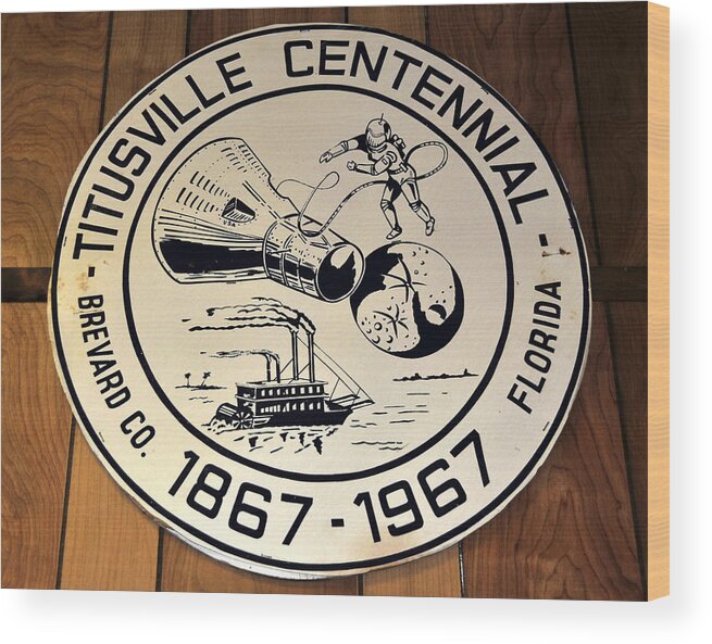 Titusville Florida Wood Print featuring the photograph Titusville Centennial Sign 1967 by David Lee Thompson