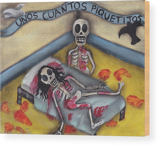 Day Of The Dead Wood Print featuring the painting Unos Cuantos Piquetitos by Abril Andrade