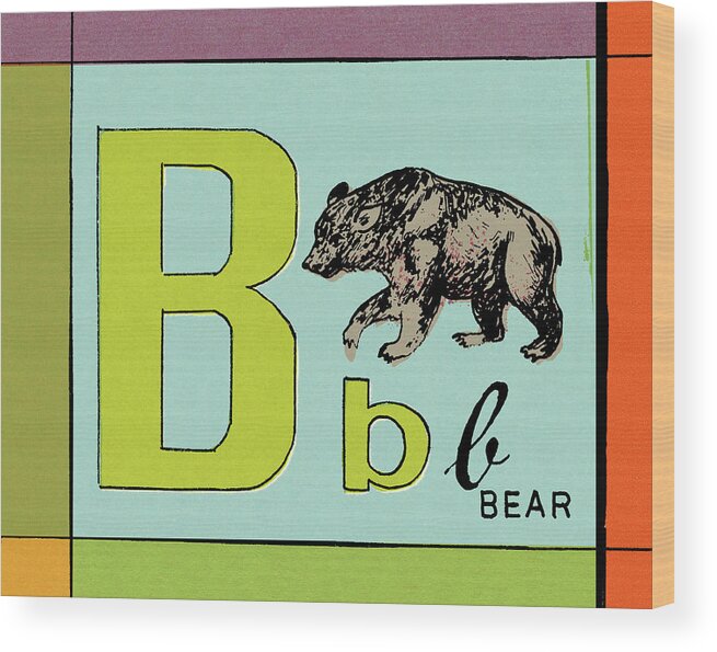 Alphabet Wood Print featuring the drawing B is for Bear by CSA Images