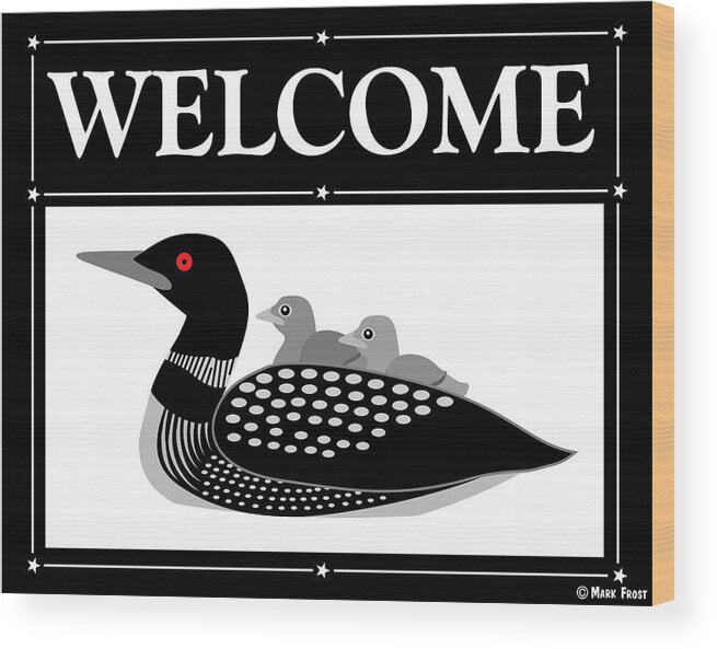 Welcome Loon Wood Print featuring the digital art Welcome Loon by Mark Frost